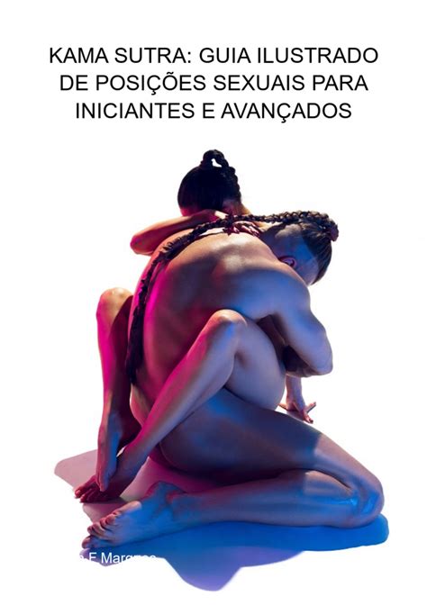 posições sexuais exóticas|Conheça os 30 beijos do Kama Sutra